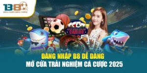 Đăng Nhập B8 Dễ Dàng - Mở Cửa Trải Nghiệm Cá Cược 2025
